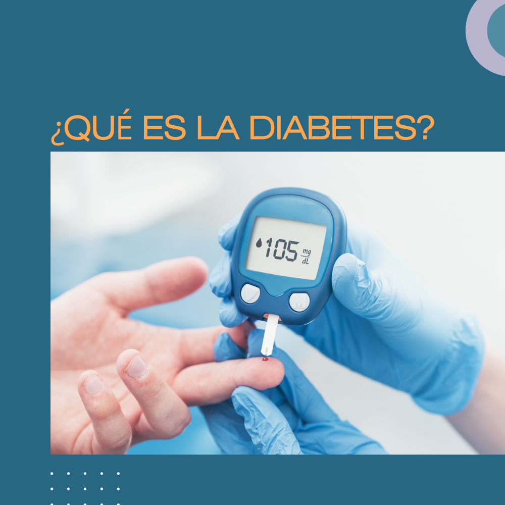 ¿QUÉ ES LA DIABETES?