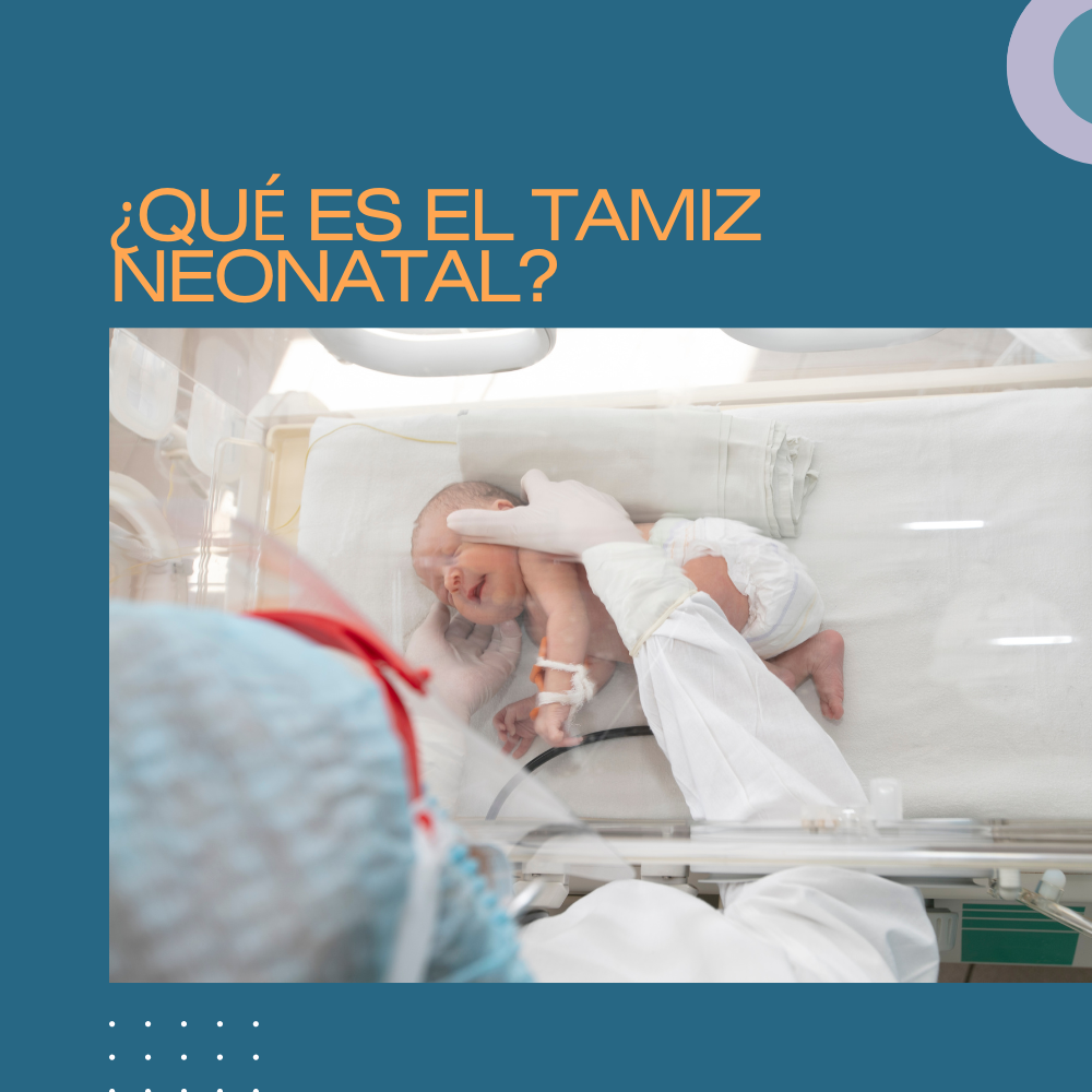 ¿Qué es el tamiz neonatal?