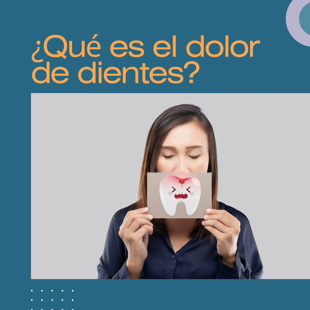 ¿Qué es el dolor de dientes?